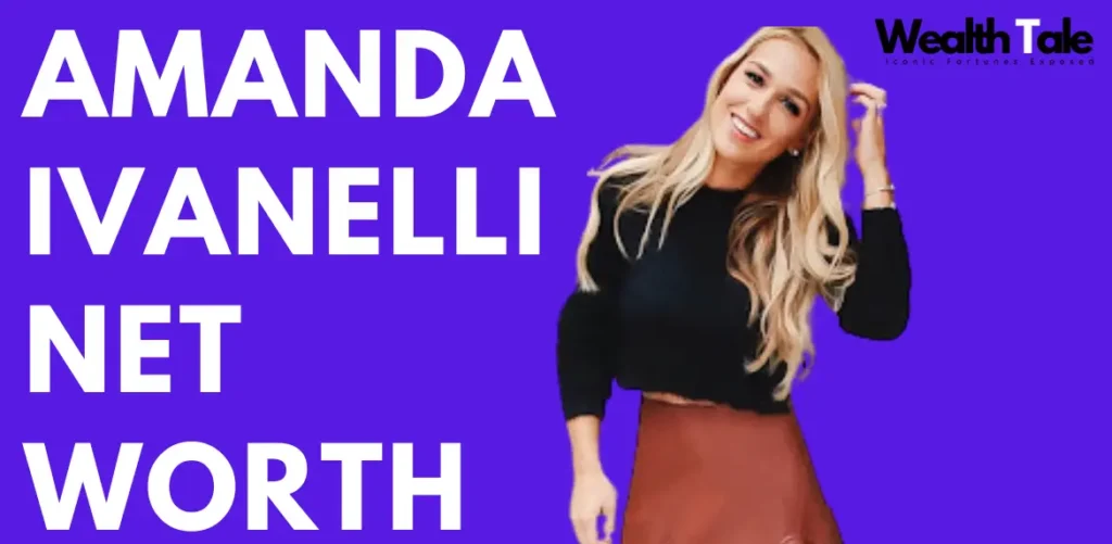 Amanda Ivanelli's net worth