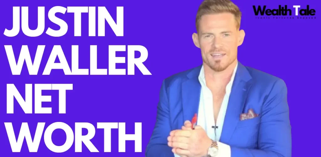 Justin Waller Net Worth
