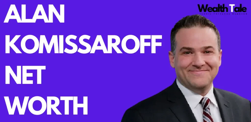 Alan Komissaroff's net worth