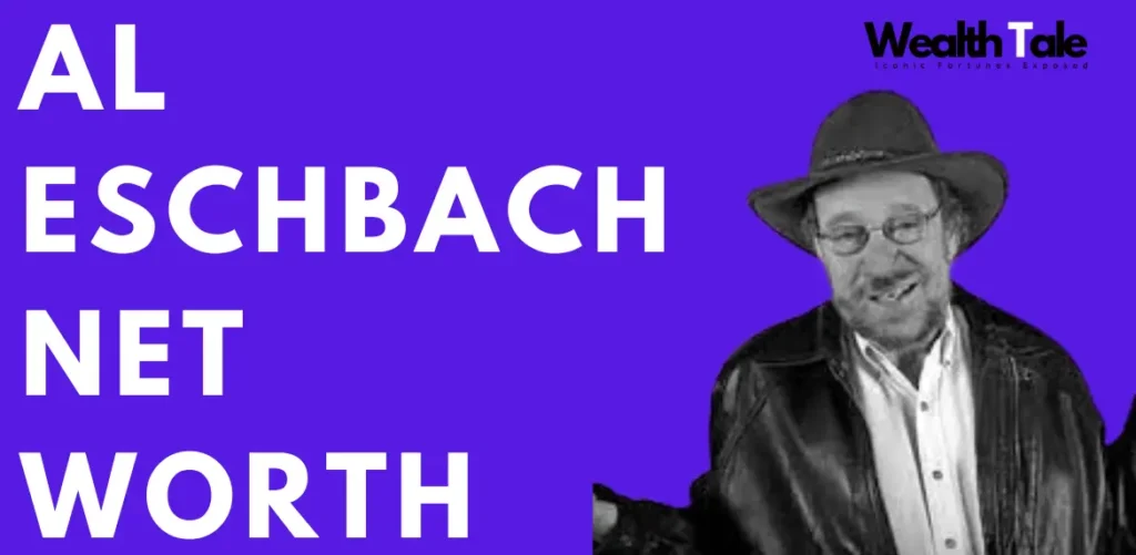 Al Eschbach net worth