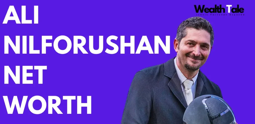 Ali Nilforushan net worth