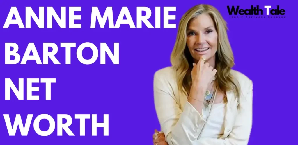 Anne-marie Barton net worth