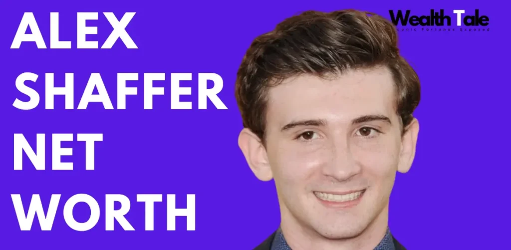 Alex Shaffer net worth