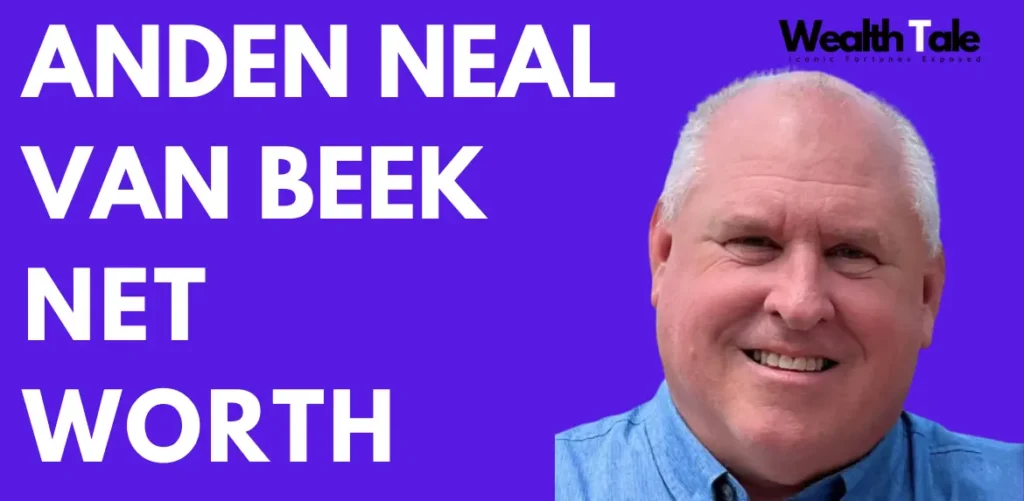 Anden Neal Van Beek net worth