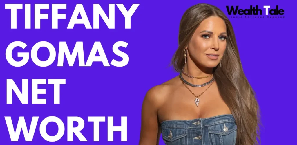 Tiffany Gomas net worth