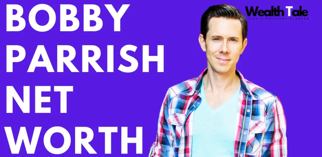 Bobby Parrish net worth