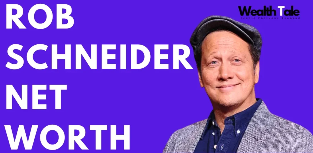Rob Schneider net worth