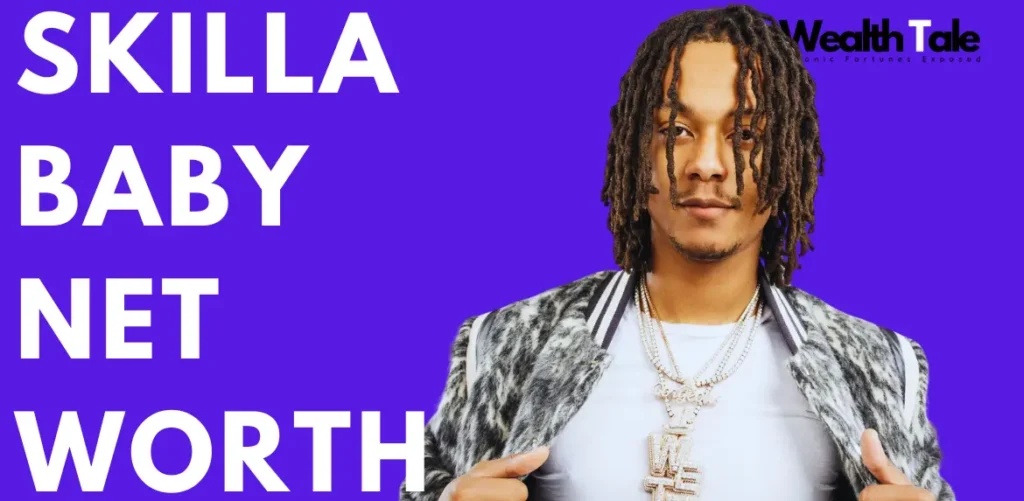 Skilla Baby net worth