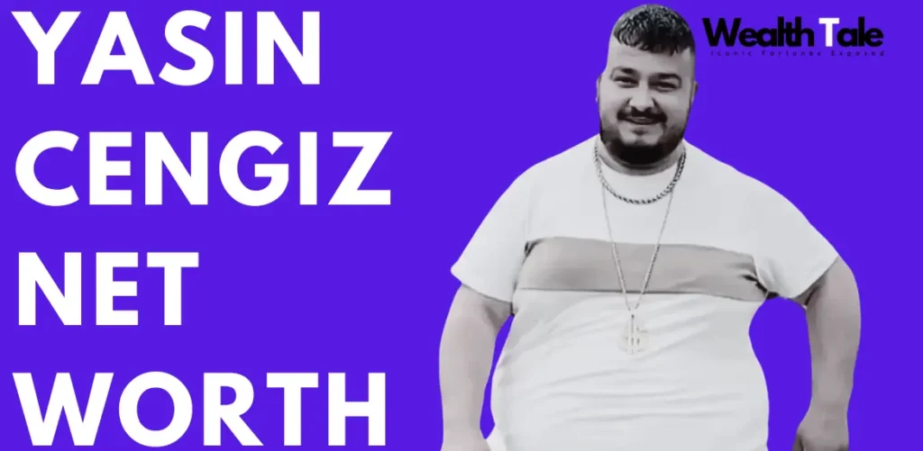 Yasin Cengiz net worth